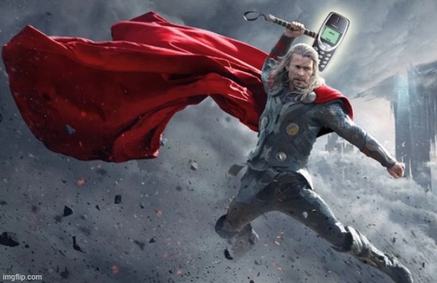 image tagged in nokia 3310,thor | made w/ Imgflip meme maker