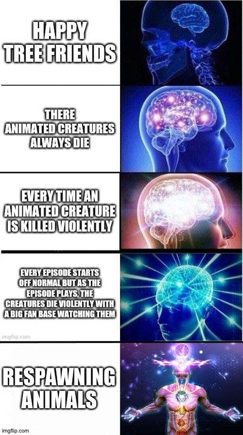 RESPAWNING ANIMALS | image tagged in expanding brain meme | made w/ Imgflip meme maker