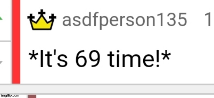 It's 69 time | image tagged in it's 69 time | made w/ Imgflip meme maker