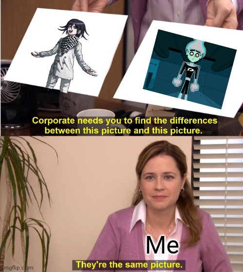 Was bored | Me | image tagged in memes,they're the same picture,danganronpa,danny phantom | made w/ Imgflip meme maker