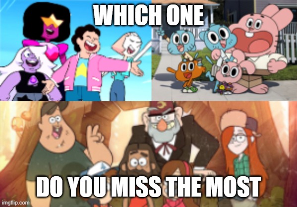 MAKE MORE GUMBALL CN | WHICH ONE; DO YOU MISS THE MOST | image tagged in cartoons | made w/ Imgflip meme maker