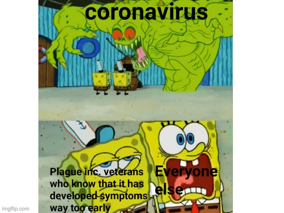 There may be hope... | image tagged in plague inc,spongebob squarepants,covid-19 | made w/ Imgflip meme maker