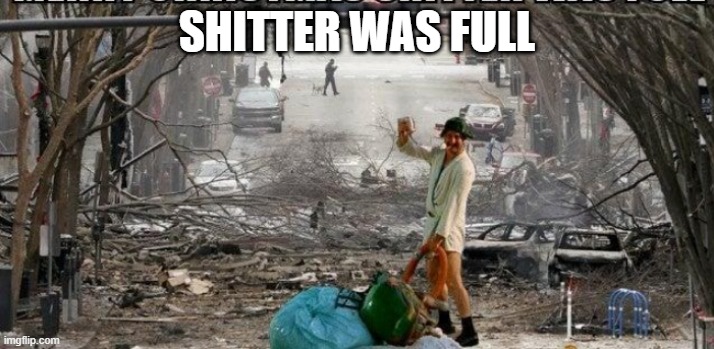SHITTER WAS FULL | image tagged in national lampoon | made w/ Imgflip meme maker