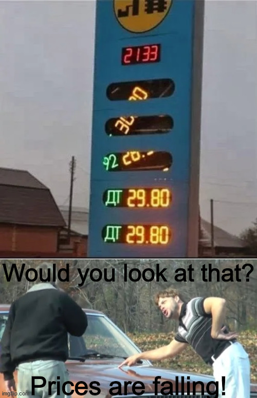 Would you look at that? Prices are falling! | image tagged in would you look at that | made w/ Imgflip meme maker