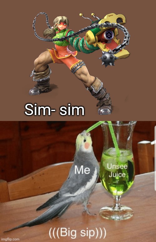 Unsee juice | Sim- sim | image tagged in unsee juice | made w/ Imgflip meme maker