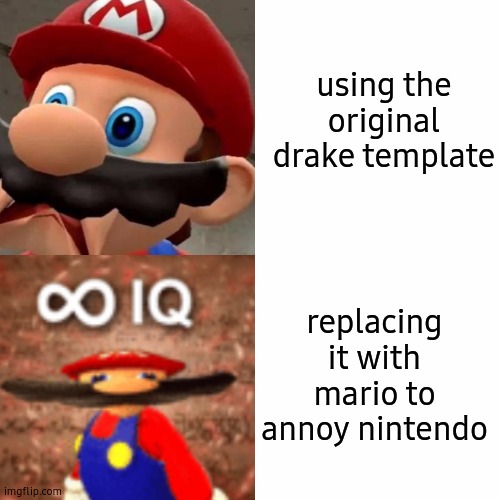 infinite IQ | using the original drake template; replacing it with mario to annoy nintendo | image tagged in smart | made w/ Imgflip meme maker