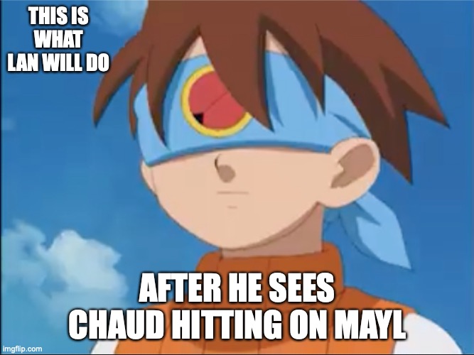 Blindfolded Lan | THIS IS WHAT LAN WILL DO; AFTER HE SEES CHAUD HITTING ON MAYL | image tagged in lan hikari,megaman,megaman battle network,memes,blindfold | made w/ Imgflip meme maker