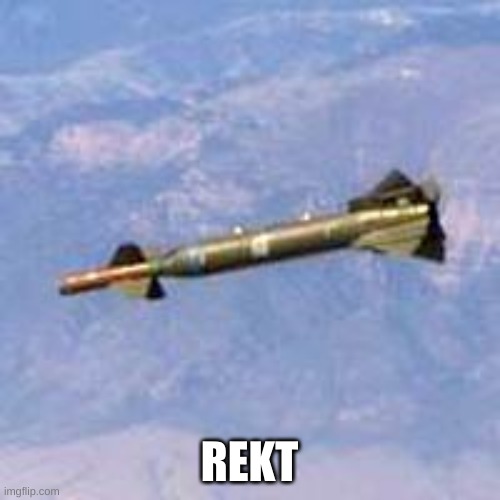 Bunker Buster | REKT | image tagged in bunker buster | made w/ Imgflip meme maker