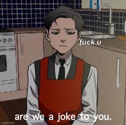 fuck you -yoonbum | are we a joke to you. | image tagged in fuck you -yoonbum | made w/ Imgflip meme maker