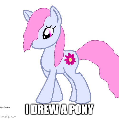 Heh |  I DREW A PONY | image tagged in pony | made w/ Imgflip meme maker