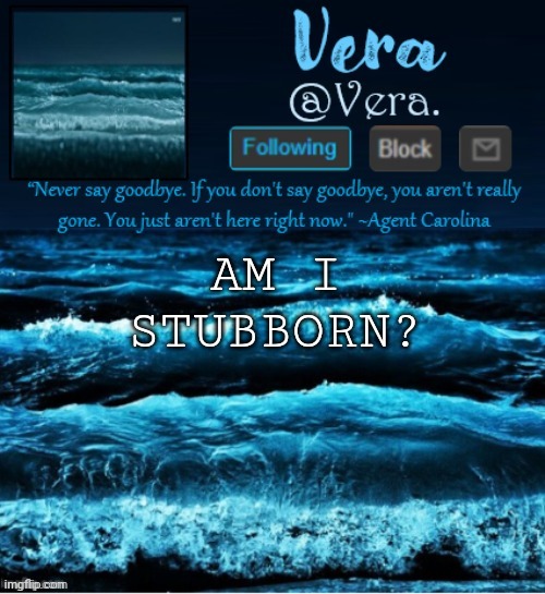 e | AM I STUBBORN? | image tagged in a n n o u n c e r e v i s e d | made w/ Imgflip meme maker