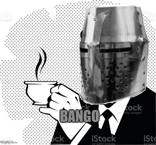 Coffee Crusader | BANGO | image tagged in coffee crusader | made w/ Imgflip meme maker