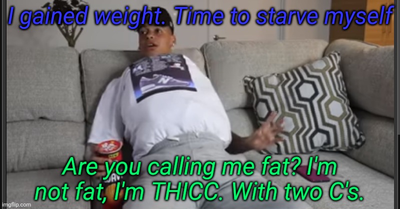 Rhino thicc | I gained weight. Time to starve myself | image tagged in rhino thicc | made w/ Imgflip meme maker