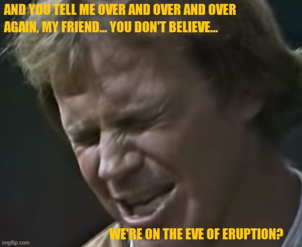 Eve Of Eruption | image tagged in barry,1960s,cold war,protest,rock music | made w/ Imgflip meme maker