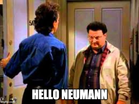 John Von Neumann and Jerry | HELLO NEUMANN | image tagged in hello neuman | made w/ Imgflip meme maker