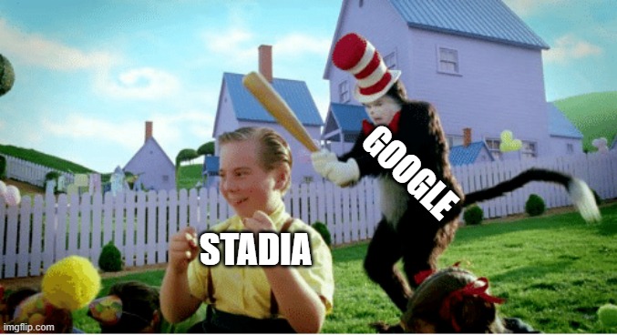 Cat in Hat Bat | GOOGLE; STADIA | image tagged in cat in hat bat | made w/ Imgflip meme maker