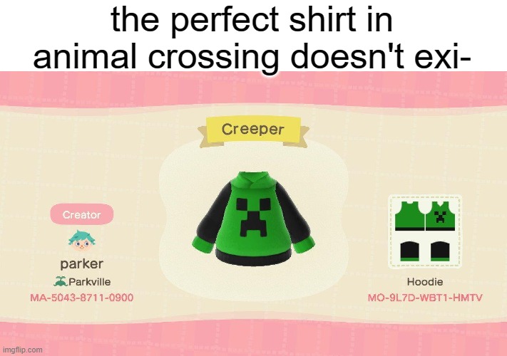 animal craft | the perfect shirt in animal crossing doesn't exi- | image tagged in animal crossing,creeper | made w/ Imgflip meme maker