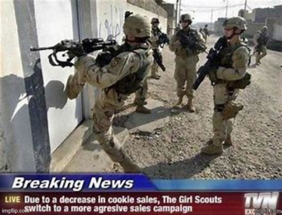 girl scout cookie sales | image tagged in fbi | made w/ Imgflip meme maker