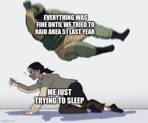 The legend of Korra | EVERYTHING WAS FINE UNTIL WE TRIED TO RAID AREA 51 LAST YEAR; ME JUST TRYING TO SLEEP | image tagged in the legend of korra | made w/ Imgflip meme maker