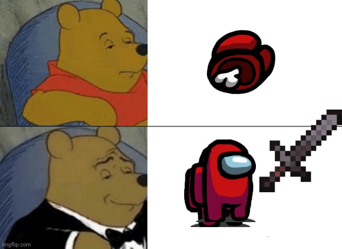 Tuxedo Winnie The Pooh | image tagged in memes,tuxedo winnie the pooh | made w/ Imgflip meme maker