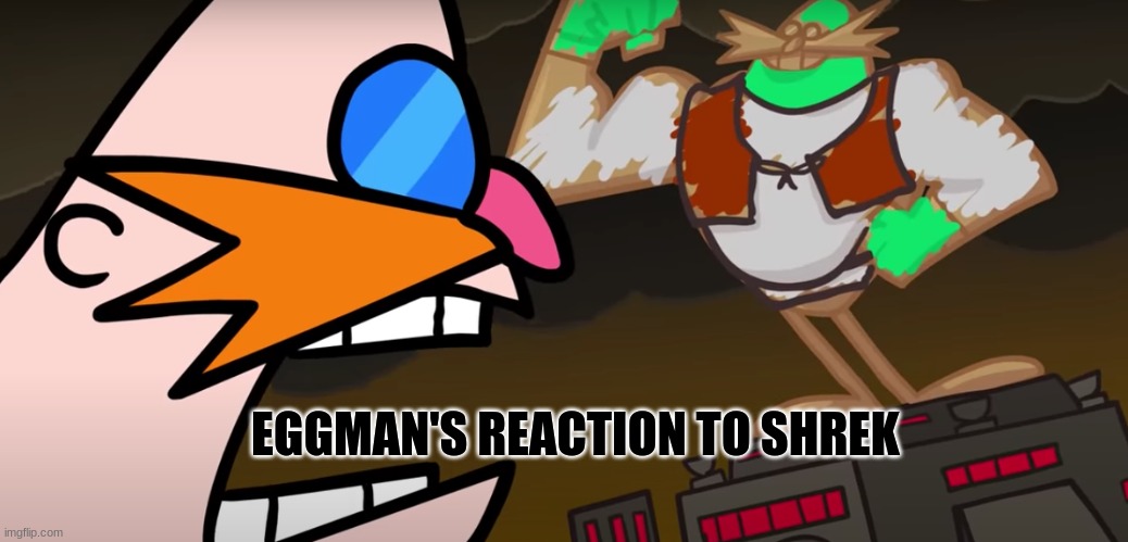 The many universes in one | EGGMAN'S REACTION TO SHREK | image tagged in shrek,sonic the hedgehog | made w/ Imgflip meme maker