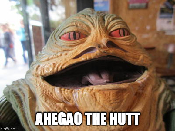 Ahegao the Hutt | image tagged in jabba the hutt,ahegao | made w/ Imgflip meme maker