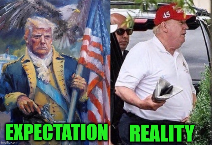 I've Missed You Guys! | REALITY; EXPECTATION | image tagged in donald trump,maga,reality,expectation vs reality,disgusting,traitor | made w/ Imgflip meme maker