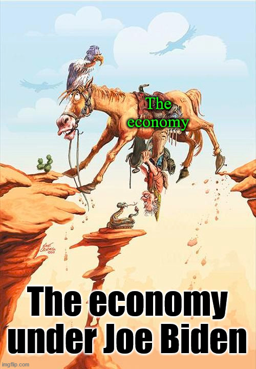 The economy The economy under Joe Biden | made w/ Imgflip meme maker
