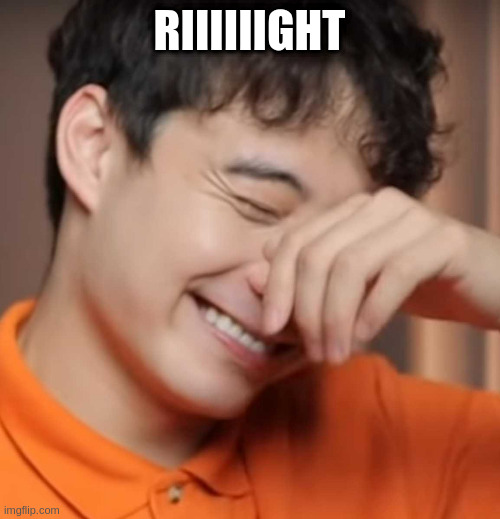 yeah right uncle rodger | RIIIIIIGHT | image tagged in yeah right uncle rodger | made w/ Imgflip meme maker