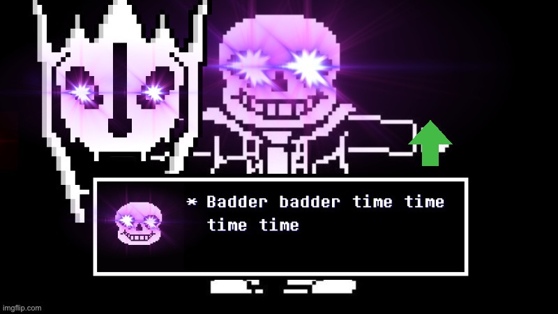 Badder badder time time time time | image tagged in badder badder time time time time | made w/ Imgflip meme maker