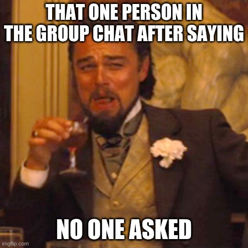 That one person in the group chat