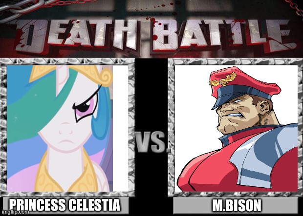 Princess versus Dictator | PRINCESS CELESTIA; M.BISON | image tagged in death battle | made w/ Imgflip meme maker