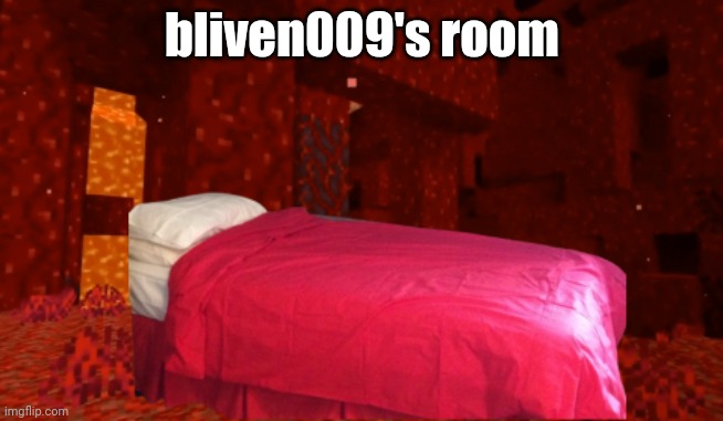 Minecraft Nether themed hotel room | bliven009's room | image tagged in minecraft nether themed hotel room | made w/ Imgflip meme maker
