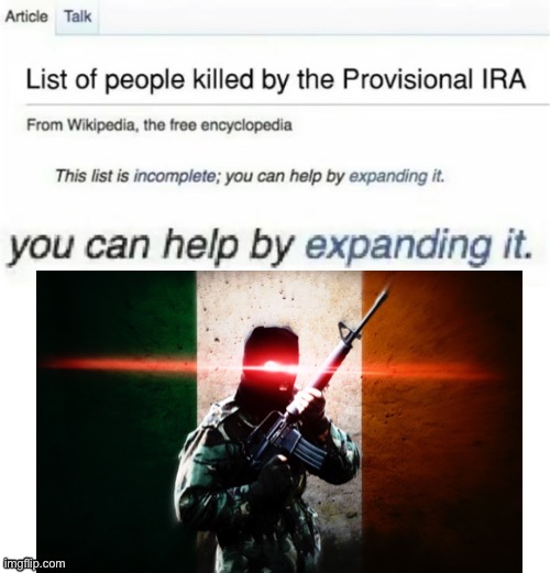 Yes | image tagged in ireland,dark humor,funny,ira,memes,wikipedia | made w/ Imgflip meme maker