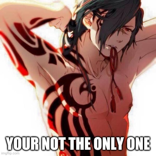 YOUR NOT THE ONLY ONE | made w/ Imgflip meme maker