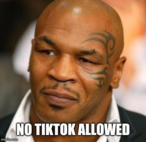 Disappointed Tyson Meme | NO TIKTOK ALLOWED | image tagged in memes,disappointed tyson | made w/ Imgflip meme maker