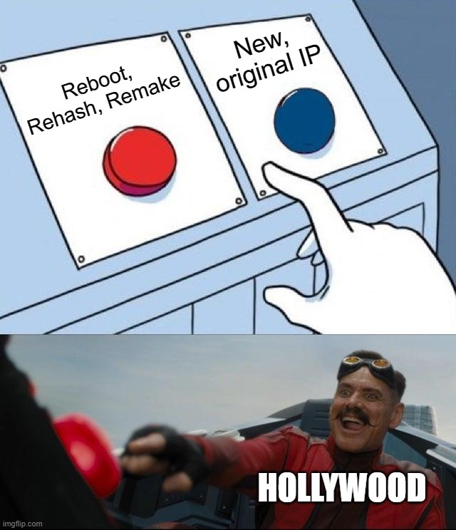 Sonic Button Decision | New, original IP; Reboot, Rehash, Remake; HOLLYWOOD | image tagged in sonic button decision | made w/ Imgflip meme maker