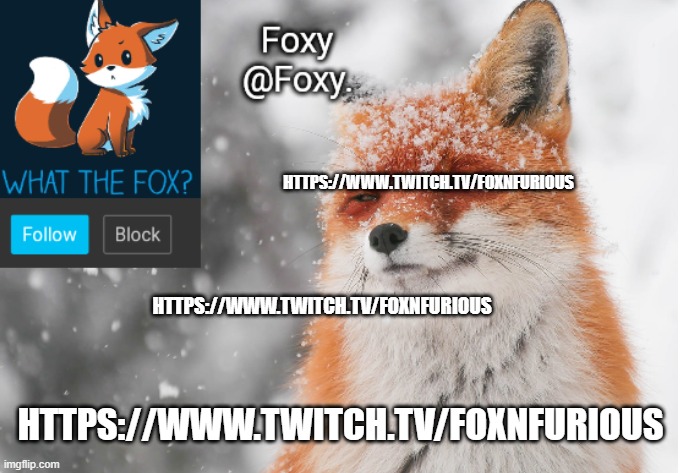 please watch | HTTPS://WWW.TWITCH.TV/FOXNFURIOUS; HTTPS://WWW.TWITCH.TV/FOXNFURIOUS; HTTPS://WWW.TWITCH.TV/FOXNFURIOUS | image tagged in foxy's announcement template | made w/ Imgflip meme maker