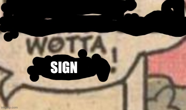 SIGN | made w/ Imgflip meme maker