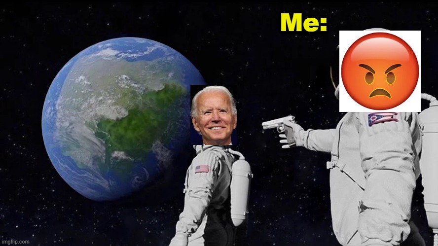 DIIIIIIEEEEEEEEEEEEEEE | Me: | image tagged in memes,always has been | made w/ Imgflip meme maker