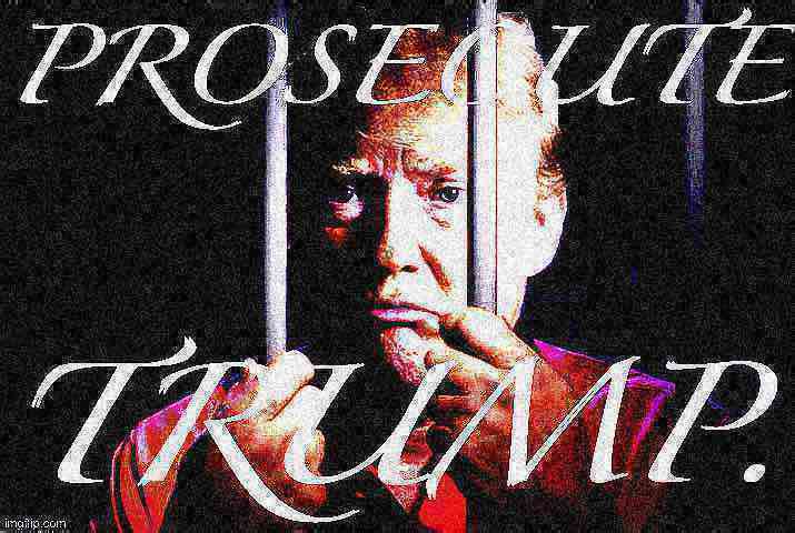 Prosecute Trump deep-fried 1 Blank Meme Template