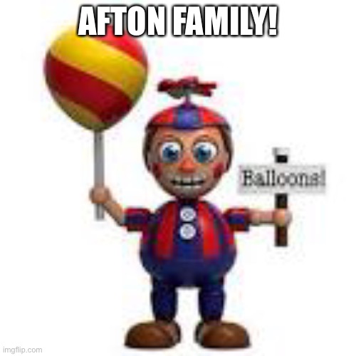 UwU | AFTON FAMILY! | made w/ Imgflip meme maker