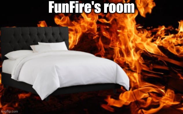 Fire themed hotel room | FunFire's room | image tagged in fire themed hotel room | made w/ Imgflip meme maker