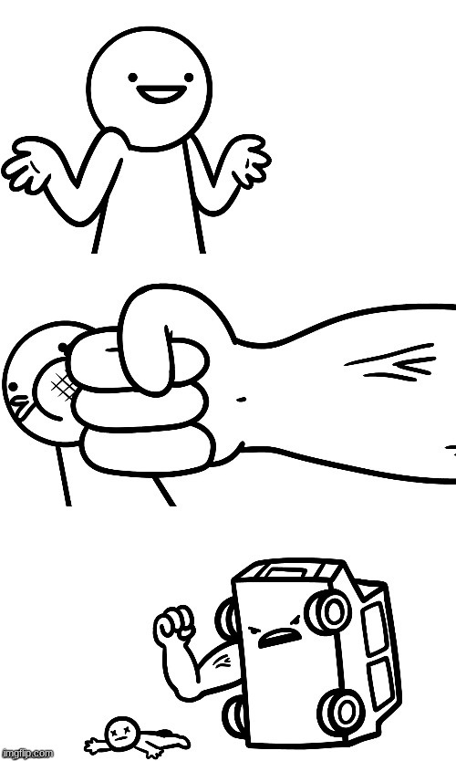 I Sure Hope I Don’t Get Hit By A Car | image tagged in i sure hope i don t get hit by a car | made w/ Imgflip meme maker