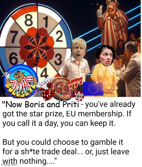 TORY BREXIT | "Now Boris and Priti | image tagged in tory brexit | made w/ Imgflip meme maker