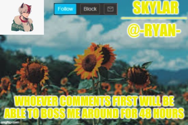 I'm scared to do this | WHOEVER COMMENTS FIRST WILL BE ABLE TO BOSS ME AROUND FOR 48 HOURS | image tagged in ryan's announcement template | made w/ Imgflip meme maker