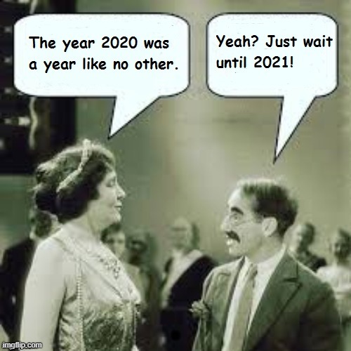 Margaret Dumont Groucho Marx 2020 2021 | image tagged in margaret dumont,groucho marx,2020,2021,2020 sucks | made w/ Imgflip meme maker