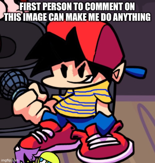 Ness but Friday night Funkin | FIRST PERSON TO COMMENT ON THIS IMAGE CAN MAKE ME DO ANYTHING | image tagged in ness but friday night funkin | made w/ Imgflip meme maker