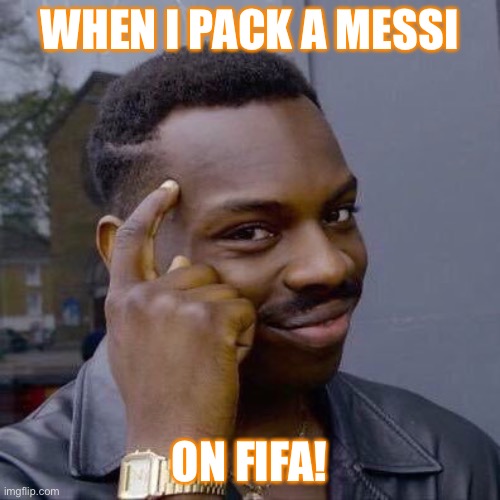 Hi | WHEN I PACK A MESSI; ON FIFA! | image tagged in fifa en paix | made w/ Imgflip meme maker