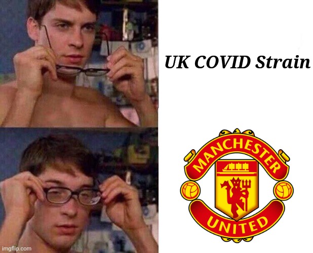 No offense XD | UK COVID Strain | image tagged in spiderman glasses,uk covid strain,manchester united | made w/ Imgflip meme maker